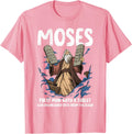 Funny Moses T-Shirt | Christian Humor Bible Graphic Tee